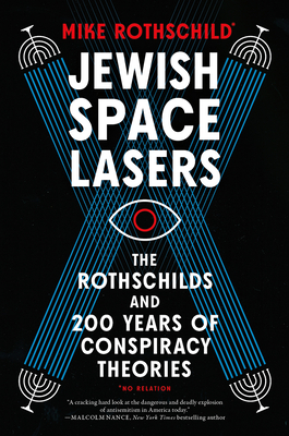 Jewish Space Lasers The Rothschilds and 200 Years of Conspiracy Theories