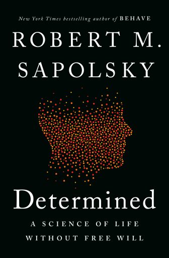 "Determined" by Robert Sapolsky